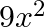  9x^2 